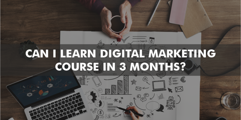 Can I learn digital marketing course in 3 months